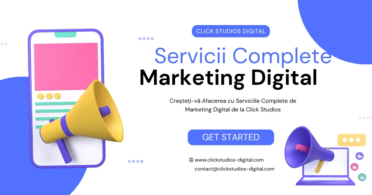 Creșteți-vă Afacerea cu Serviciile Complete de Dezvoltare Web si Marketing Digital de la Click Studios Digitalde la Click Studios